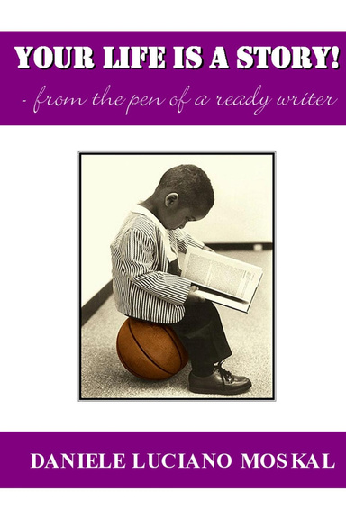 Your Life is a Story!: From the Pen of a Ready Writer
