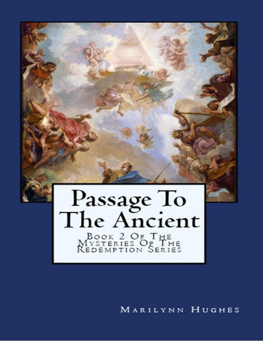 Passage to the Ancient: Book 2 Of the Mysteries of the Redemption Series