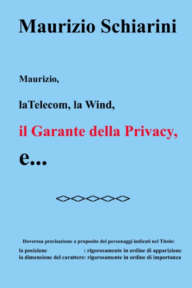 Maurizio, la Telecom, la Wind, il Garante della Privacy e...