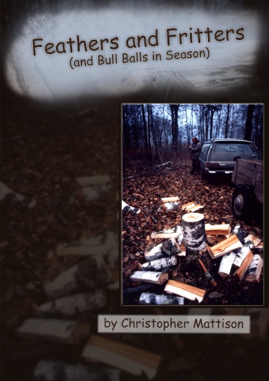 Feathers and Fritters (and Bull Balls In Season)