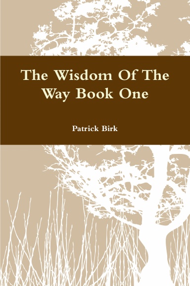 The Wisdom Of The Way Book One