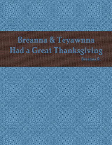 Breanna & Teyawnna Had a Great Thanksgiving