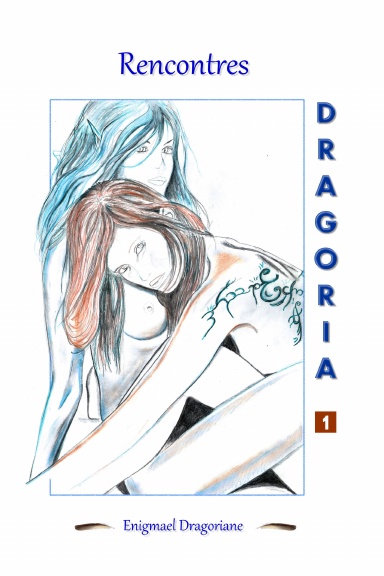 Dragoria - 1 - Rencontres