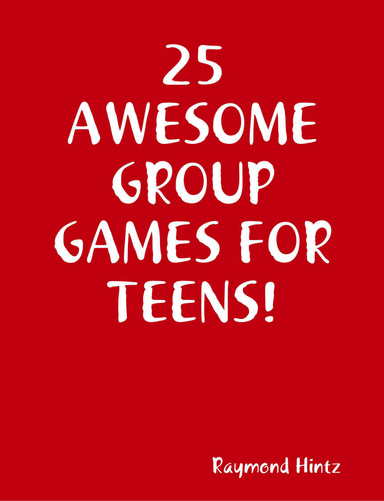 25 AWESOME GROUP GAMES FOR TEENS!