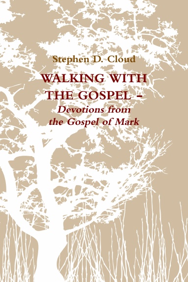Walking With the Gospel:  Devotions from the Gospel of Mark