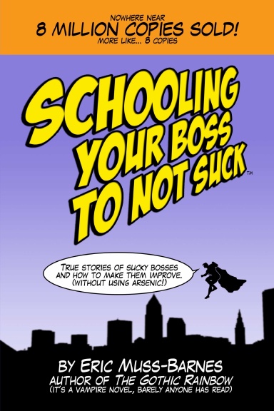 Schooling Your Boss to not Suck (Paperback)