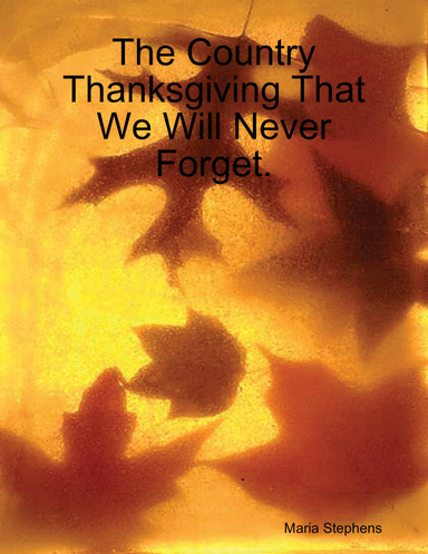 The Country Thanksgiving That We Will Never Forget.