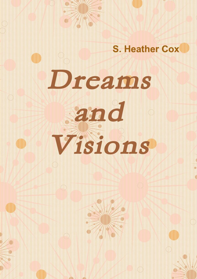 Dreams and Visions