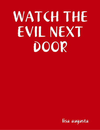 Watch the evil next door
