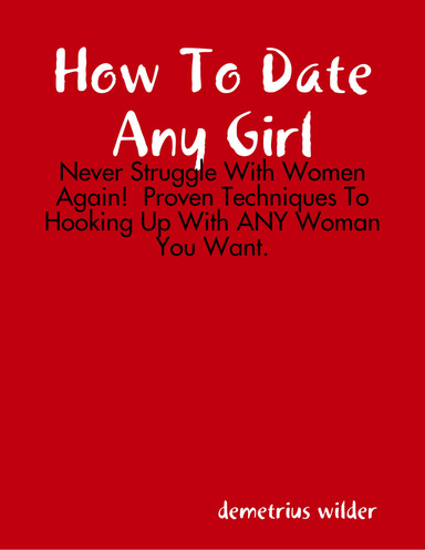 How To Date Any Girl