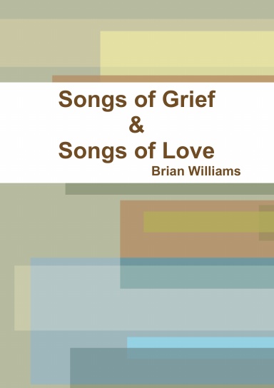 Songs of Grief & Songs of Love