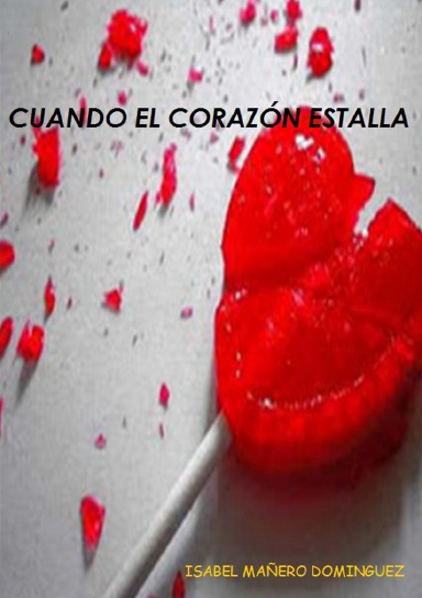 CUANDO EL CORAZON ESTALLA