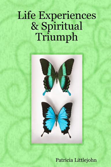 Life Experiences & Spiritual Triumph