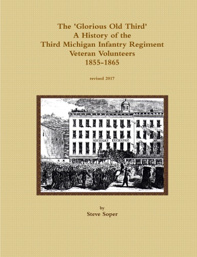 History of the 3rd Michigan Infantry revised 2017