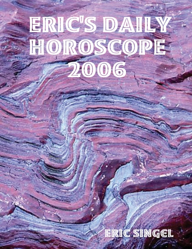 ERIC'S DAILY HOROSCOPE 2006