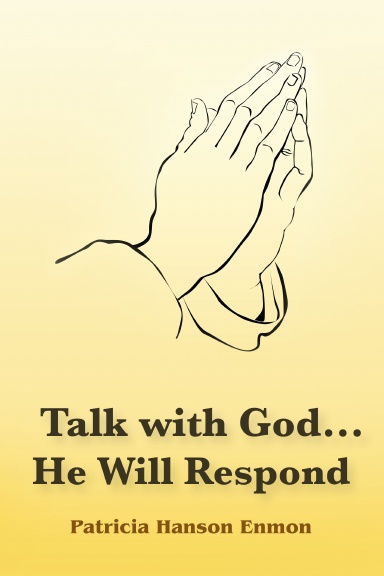 Talk with God...He Will Respond