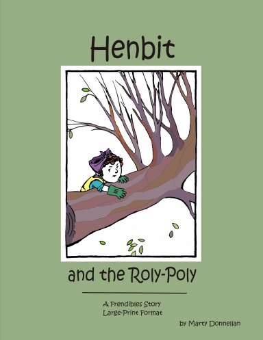 Henbit and the Roly-Poly - LARGE PRINT, WIDE MARGIN, DOUBLE-SPACED, RULED EDITION