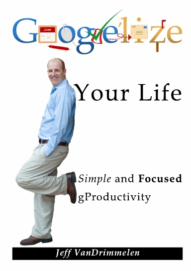 Google'lize Your Life