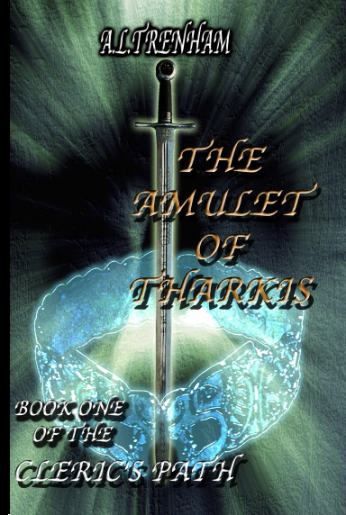 The Amulet Of Tharkis. Book One Of The Cleric's Path