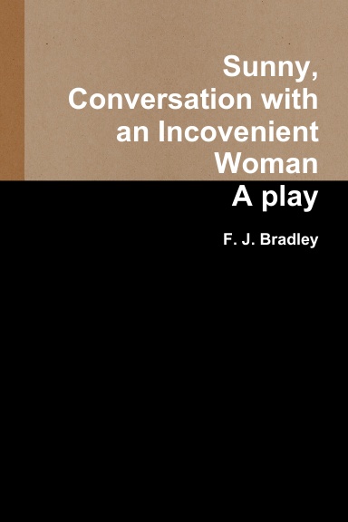 Sunny, Conversation With An Inconvenient Woman