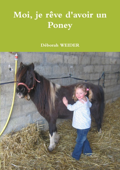 Moi, je rêve d'avoir un Poney