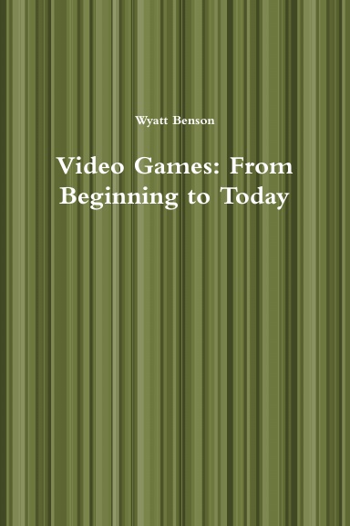 Video Games: From Beginning to Today