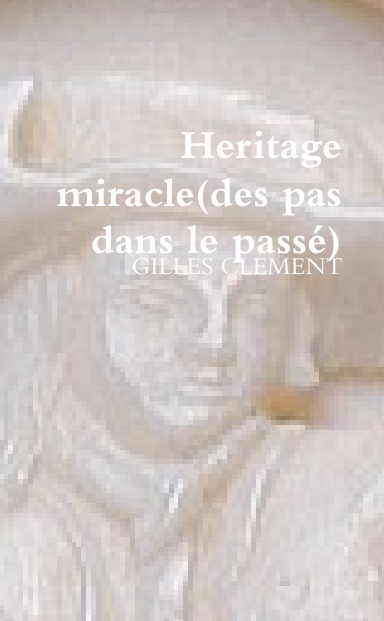 Heritage miracle(des pas dans le passé)
