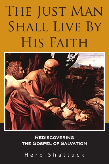 The Just Man Shall Live by his Faith!