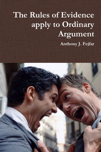 The Rules of Evidence apply to Ordinary Argument