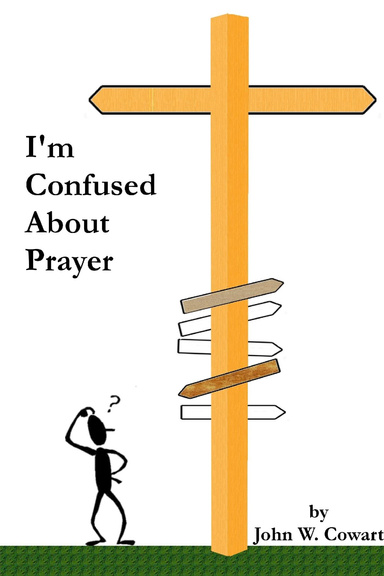 I'm Confused About Prayer
