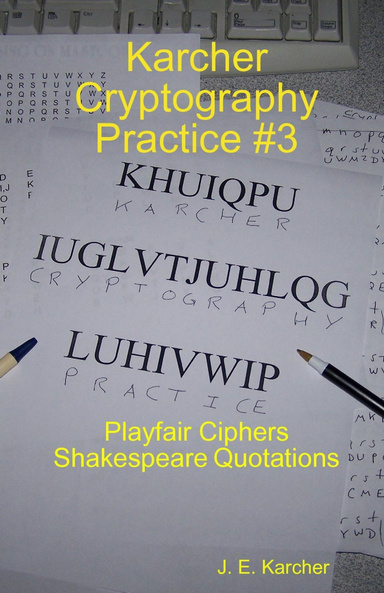 Karcher Cryptography Practice #3, Playfair, Shakespeare