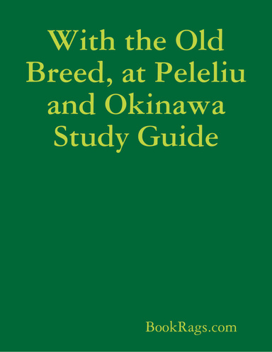 With the Old Breed, at Peleliu and Okinawa Study Guide