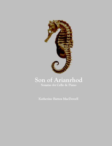 Son of Arianrhod: The Sonatas for Cello & Piano