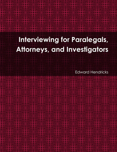Interviewing for Paralegals, Attorneys, and Investigators