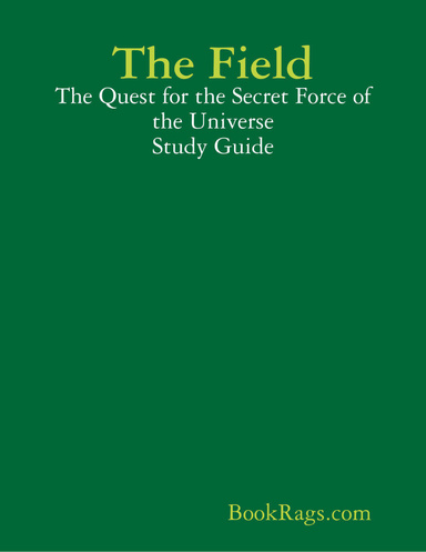 The Field: The Quest for the Secret Force of the Universe Study Guide