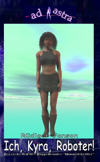AD ASTRA 54: Ich, Kyra, Roboter!