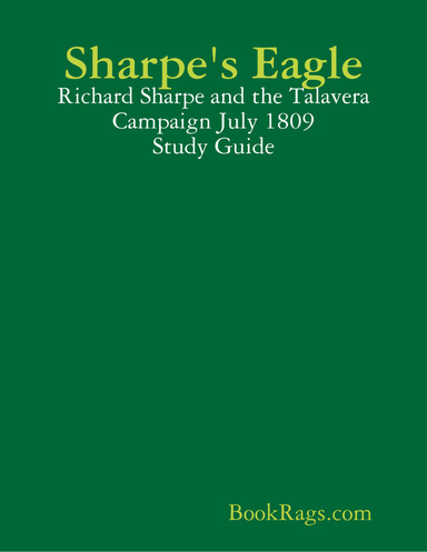 Sharpe's Eagle: Richard Sharpe and the Talavera Campaign July 1809 Study Guide