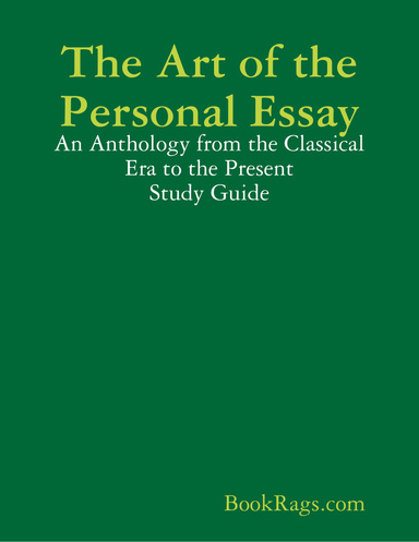 The Art of the Personal Essay: An Anthology from the Classical Era to the Present Study Guide