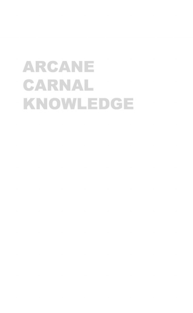 Arcane Carnal Knowledge