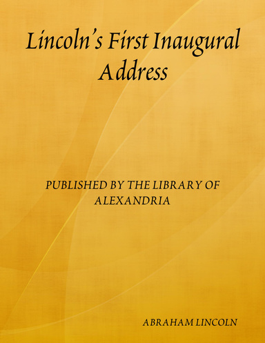Lincoln’s First Inaugural Address