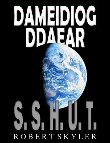 Dameidiog Ddaear - S.S.H.U.T.