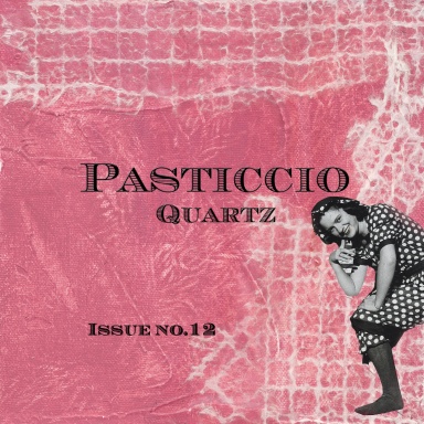 Pasticcio Quartz Issue 12