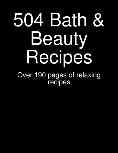 504 Bath & Beauty Recipes