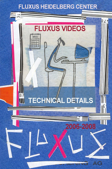 Fluxus Videos Technical Details: 2006-2008