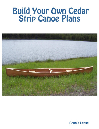 Build Your Own Cedar Strip Canoe Plans