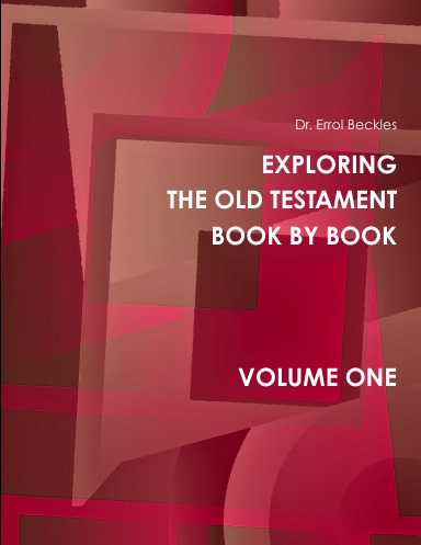 EXPLORING THE OLD TESTAMENT BOOK BY BOOK VOLUME ONE
