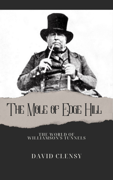 The Mole of Edge Hill: The World of Williamson's Tunnels