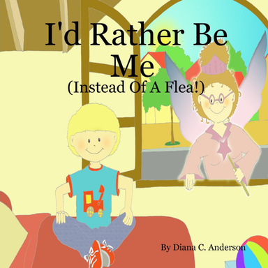 I'd Rather Be Me: Instead of a Flea!