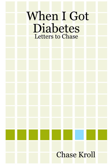 When I Got Diabetes: Letters To Chase