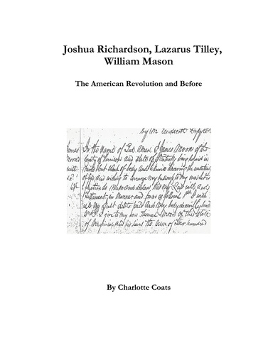 Joshua Richardson, Lazarus Tilley, William Mason : The American Revolution and Before